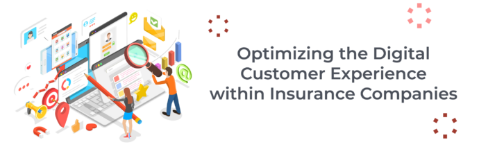Optimizing the digital customer experience within insurance companies
