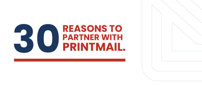 30 reasons to partner with PrintMail