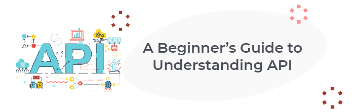 A Beginners guide to understanding API